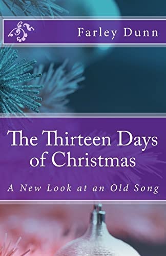 The Thirteen Days of Christmas A New Look at an Old Song