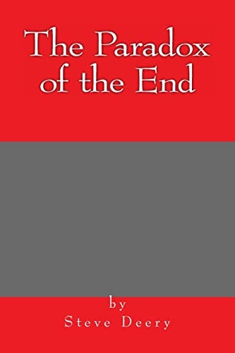 The Paradox of the End