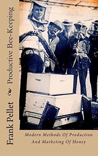 Productive Bee-Keeping Modern Methods Of Production And Marketing Of Honey