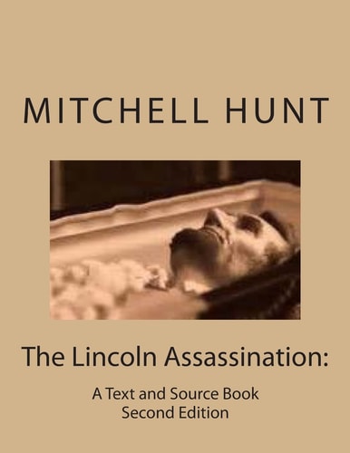 The Lincoln Assassination A Textbook and Source Book