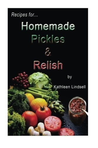 Recipes for Pickles and Relish : by Kathleen Lindsell