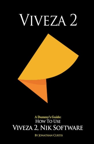 A Dummy's Guide How To Use Viveza 2, Nik Software