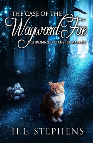 The Case of the Wayward Fae A Chronicle of Mister Marmee