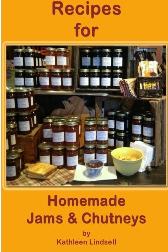 Recipes for Jams and Chutneys : by Kathleen Lindsell