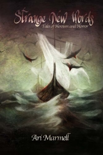 Strange New Words Tales of Heroism, Hi-Jinks, and Horror