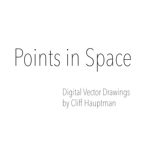 Points in Space Digital Vector Drawings by Cliff Hauptman