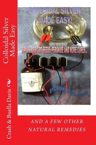 Colloidal Silver Made Easy