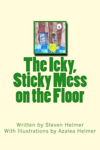 The Icky, Sticky Mess on the Floor