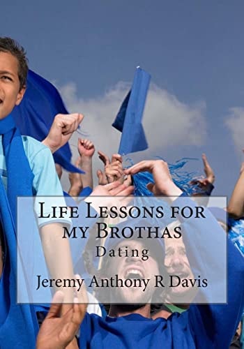 Life Lessons for My Brothas Dating