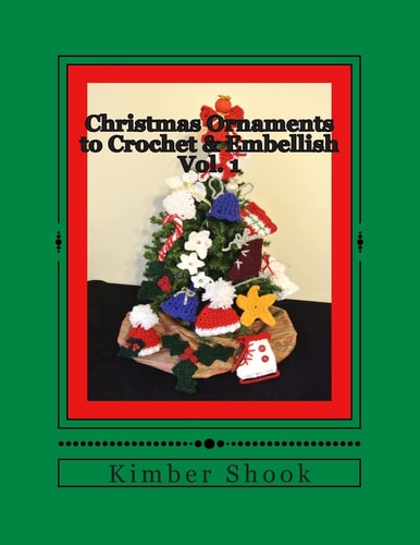 Christmas Ornaments to Crochet and Embellish Vol. 1