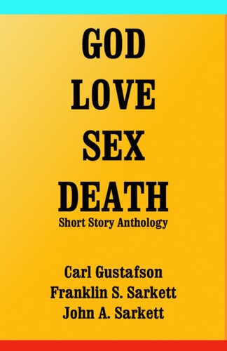 God Love Sex Death Short Story Anthology