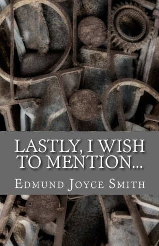 Lastly, I Wish to Mention...