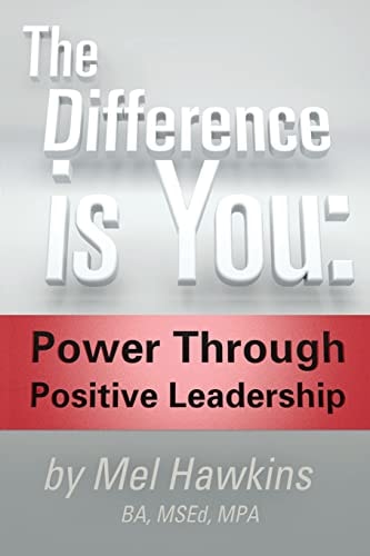 The Difference Is You Power Through Positive Leadership