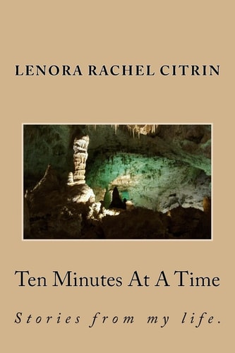 Ten Minutes At A Time The Story of My Life, 10 Minutes at a Time.