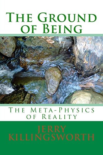 The Ground of Being The Meta-Physics of Reality