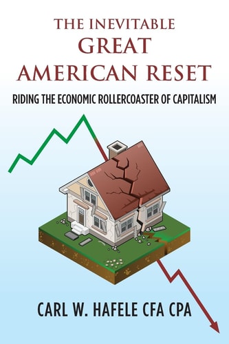 The Inevitable GREAT AMERICAN RESET Riding the Economic Rollercoaster of Capitalism
