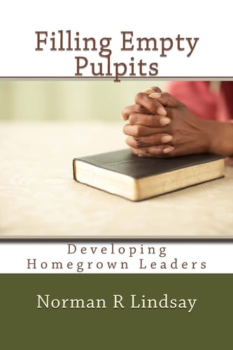 Filling Empty Pulpits Developing Homegrown Leaders