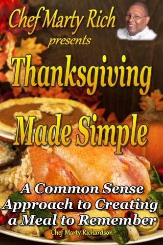 Thanksgiving Made Simple A Common Sense Approach to Creating a Meal to Remember