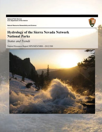 Hydrology of the Sierra Nevada Network National Parks Status and Trends