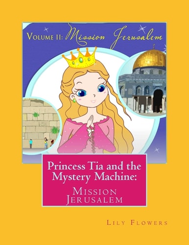 Princess Tia and the Mystery Machine Mission Jerusalem