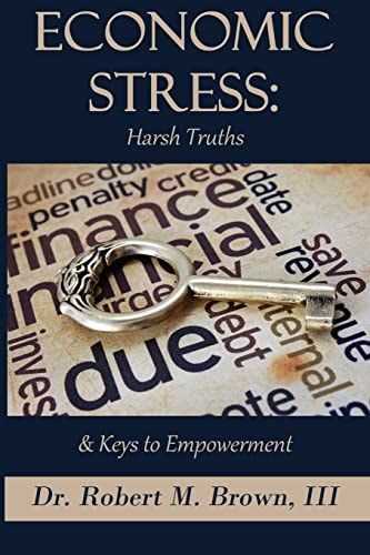 Economic Stress Harsh Truths and Keys to Empowerment