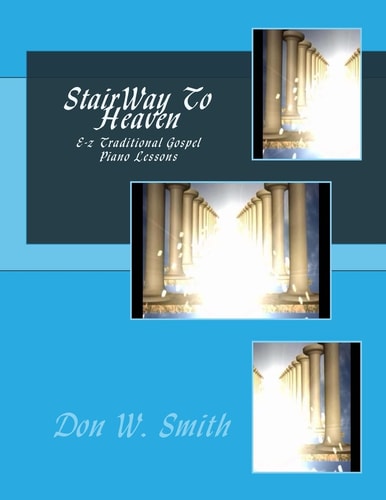StairWay To Heaven E-z Traditional Gospel Piano Lessons
