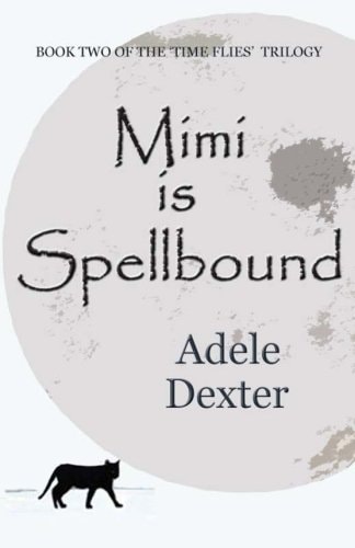 Mimi is Spellbound (Book 2 of The 'Time Flies' Trilogy)