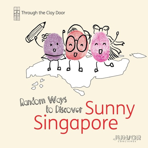Through the Clay Door Random Ways to Discover Sunny Singapore