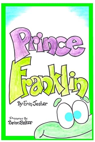 Prince Franklin The Story of "Franklin the Frog".