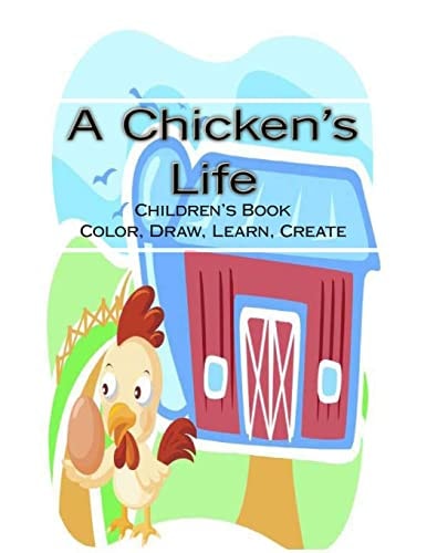 A Chicken's Life A Children's Coloring Book