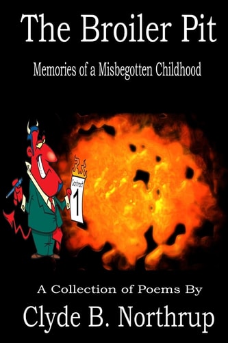 The Broiler Pit Memories of a Misbegotten Childhood