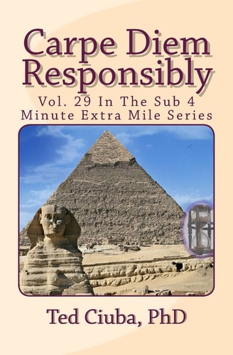 Carpe Diem Responsibly Vol. 29 In The Sub 4 Minute Extra Mile Series