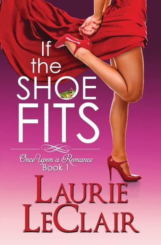 If The Shoe Fits Once Upon A Romance, Book 1