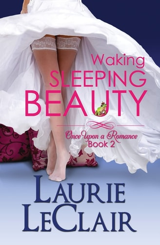 Waking Sleeping Beauty, Book 2 Once Upon a Romance, Book 2
