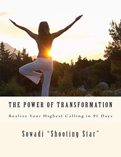 The Power of Transformation Realize Your Highest Calling in 91 Days