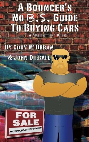 A Bouncer's No B. S. Guide to Buying Cars