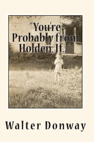 You're Probably from Holden, If... Growing Up in a Vanishing New England