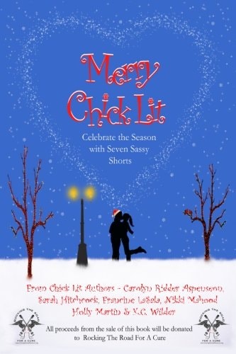 Merry Chick Lit Celebrate the Season with Seven Sassy Shorts