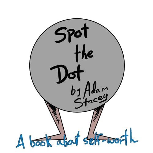 Spot the Dot A Book on Self-Worth.
