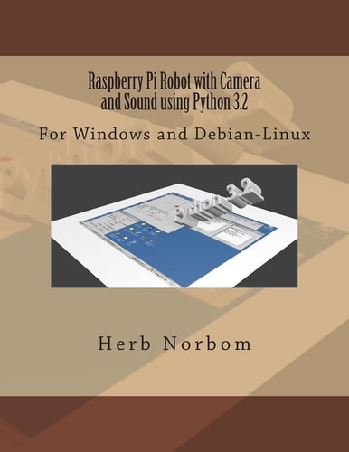 Raspberry Pi Robot with Camera and Sound Using Python 3.2 For Windows and Debian-Linux