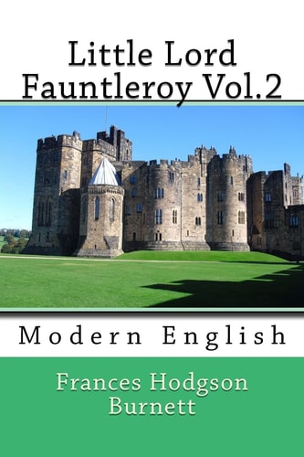 Little Lord Fauntleroy Vol. 2 Modern English