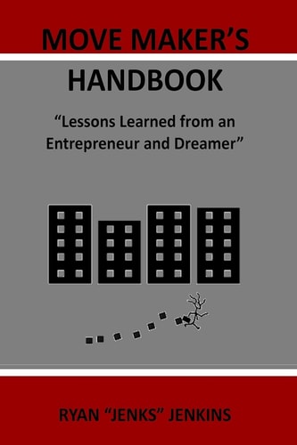 Move Maker's Handbook Lessons Learned from an Entrepreneur