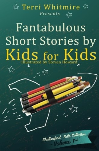 Fantabulous Short Stories by Kids for Kids Volume 1