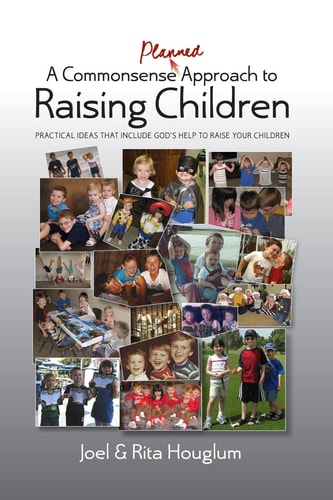 A Commonsense, Planned Approach to Raising Children