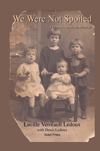 We Were Not Spoiled A Franco-American Memoir