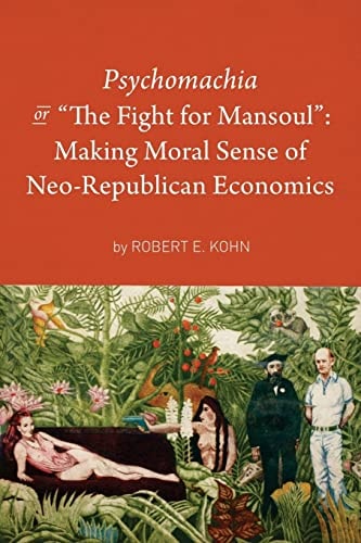 Psychomachia The Fight for Mansoul: Making Moral Sense of Neo-Republican Economics