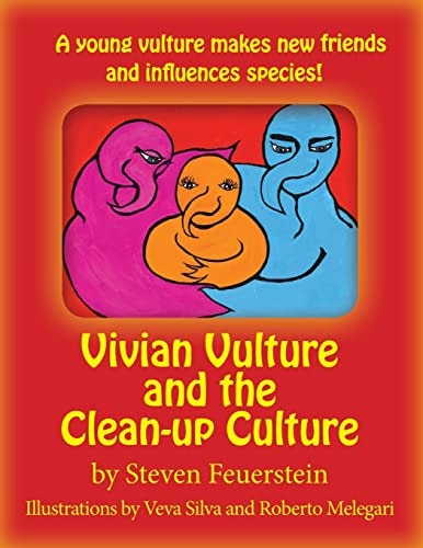 Vivian Vulture and the Cleanup Culture A Young Vulture Makes New Friends and Influences Species!