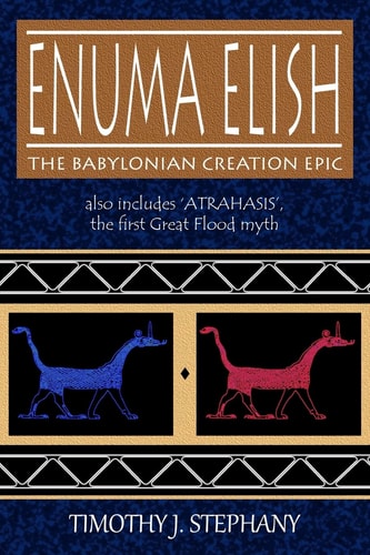 Enuma Elish The Babylonian Creation Epic