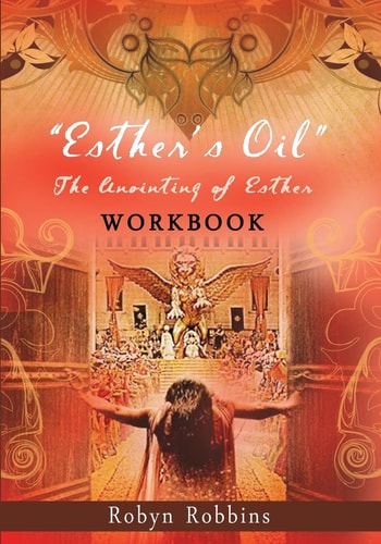 Esther's Oil The Anointing of Esther Workbook