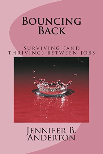 Bouncing Back Surviving (and Thriving) Between Jobs
